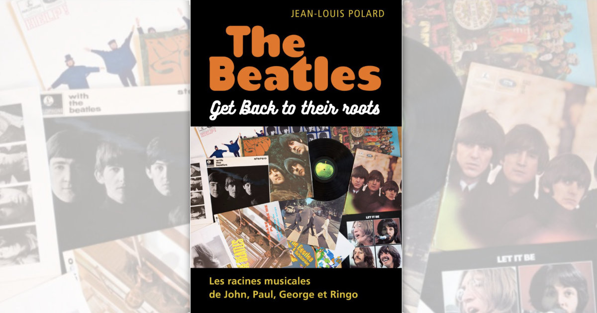 Critique de livre  The Beatles : Get Back to their roots - Beatles Québec